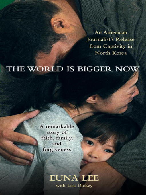 Title details for The World Is Bigger Now by Euna Lee - Available